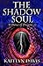 The Shadow Soul by Kaitlyn Davis