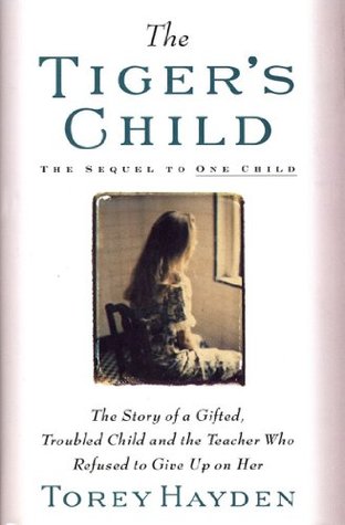 Tiger's Child: The Story of a Gifted, Troubled Child and the Teacher