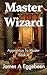 Master Wizard (Apprentice to Master, #4)