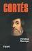 Cortès (Biographies) (French Edition)
