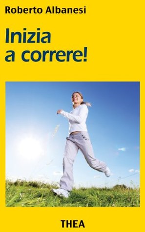 Inizia a correre! (Italian Edition)