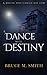 A Dance with Destiny