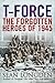 T-Force: The Forgotten Heroes of 1945