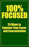 100% Focused: 25 ...