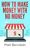 Selling on eBay: How I Made $2,000 A Month With No Inventory: Learn How to Get Money Fast and Earn an Extra $24,000 a Year Selling on eBay and Spend No Money Upfront on Inventory