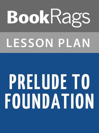 Lesson Plan Prelude to Foundation by Isaac Asimov