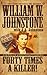 Forty Times a Killer!  by William W. Johnstone Forty Times a Killer!  by William W. Johnstone
