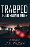 Trapped in Four Square Miles Trapped in Four Square Miles