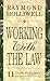 Working With the Law by Raymond Holliwell