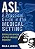 ASL: A Practical Guide in the medical setting