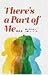 There's A Part of Me