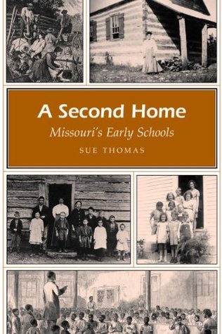A Second Home: Missouri's Early Schools (Kindle Edition)