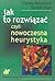 Jak to rozwiązać czyli nowoczesna heurystyka