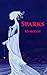 Sparks  (Sparks Saga #1)