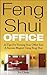 Feng Shui Office: 21 Tips For Turning Your Office Into A Success Magnet Using Feng Shui
