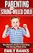Parenting The Strong Willed Child - The Parent's Guide To Par... by Emily Banks