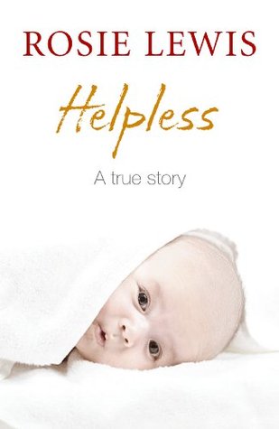 Helpless: A True Short Story (Kindle Edition)