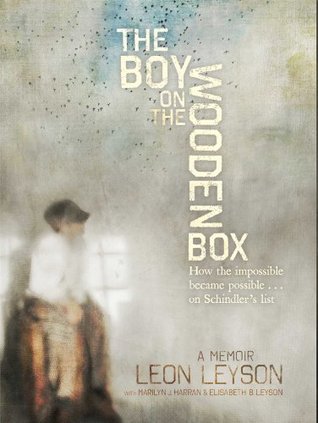 The Boy on the Wooden Box: How the Impossible Became Possible . . . on Schindler's List