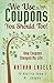 We Use Coupons, You Should Too! How Couponing Saved My Life by Nathan Engels