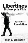 The Libertines Motorcycle Club: Resolution The Libertines Motorcycle Club: Resolution