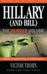 Hillary (And Bill) The Murder Volume by Victor Thorn