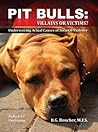 Pit Bulls by B.G. Boucher