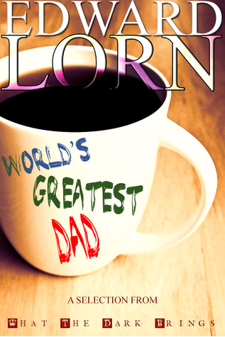 World's Greatest Dad (Kindle Edition)
