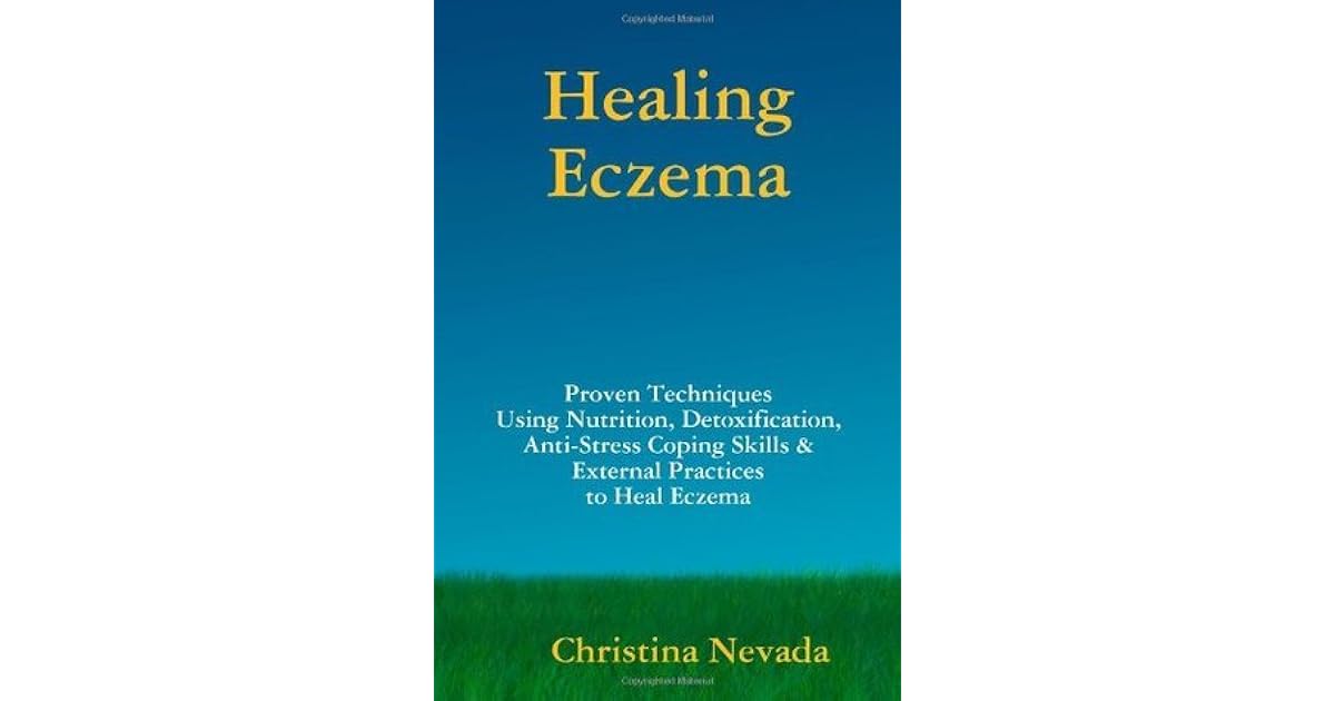 Healing Eczema Nutrition, Detoxification, AntiStress Coping Skills