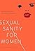 Sexual Sanity for Women: Healing from Sexual and Relational Brokenness, Leader's Guide