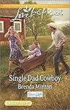 Single Dad Cowboy by Brenda Minton Single Dad Cowboy by Brenda Minton