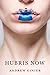 Hubris Now (Digital)