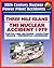 20th Century Nuclear Power Plant Accidents: Three Mile Island (TMI) Reactor Accident in Pennsylvania - Partial Meltdown, Radiation Releases, Causes, Report of the Presidential Commission on TMI