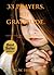 33 Prayers of Gratitude: Overcoming Negativity Through the Power of Prayer and God's Word (A Life of Gratitude Extended Edition). Updated 2014: “Gratitude is the greatest of virtues" -Cicero