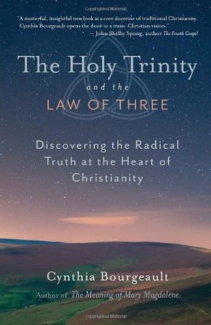 The Holy Trinity and the Law of Three: Discovering the Radical Truth at the Heart of Christianity (Paperback)