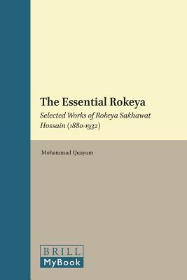 The Essential Rokeya (Women and Gender: The Middle East and the Islamic World, 13)