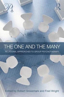 The One and the Many: Relational Approaches to Group Psychotherapy (Psychoanalysis in a New Key Book Series)