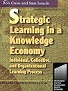 Strategic Learning in a Knowledge Economy Strategic Learning in a Knowledge Economy