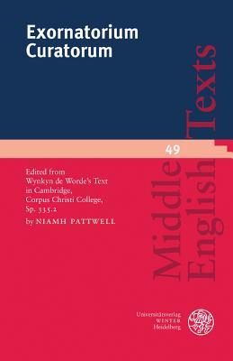 Exornatorium Curatorum: Edited from Wynkyn de Worde's Text in Cambridge, Corpus Christi College, Sp. 335.2 (Middle English Texts) (English and French Edition)