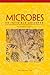 Microbes: An Invisible Universe, Revised Edition
