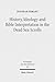 History, Ideology and Bible Interpretation in the Dead Sea Sc... by Devorah Dimant