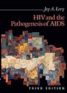 HIV and the Pathogenesis of AIDS, 3rd Edition HIV and the Pathogenesis of AIDS, 3rd Edition
