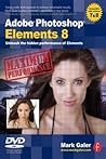 Adobe Photoshop Elements 8: Maximum Performance: Unleash the hidden performance of Elements