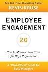 Employee Engagement 2.0: How to Motivate Your Team for High Performance (A Real-World Guide for Busy Managers)