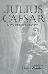 Julius Caesar: New Critical Essays (Shakespeare Criticism)