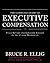 The Complete Guide to Executive Compensation