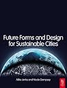 Future Forms and Design For Sustainable Cities Future Forms and Design For Sustainable Cities