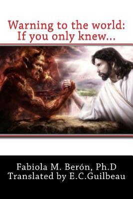 Warning to the world: If you only knew...