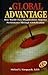 The Global Advantage: How World-Class Organizations Improve Performance Through Globalization (Improving Human Performance Series)