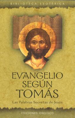 Evangelio según Tomás (Spanish Edition)
