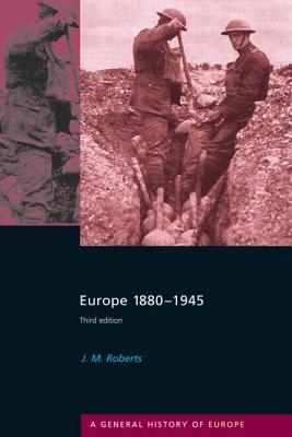Europe 1880-1945 (A General History of Europe)